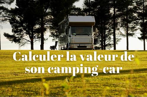  Comment calculer la valeur de votre camping-car en France 