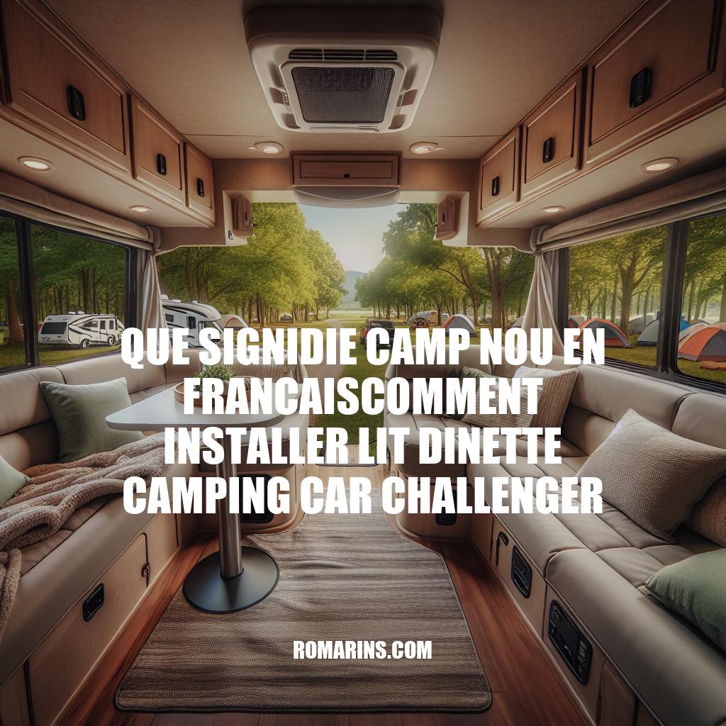 Camp Nou en Français: Installation de Lit Dinette dans Camping-Car Challenger