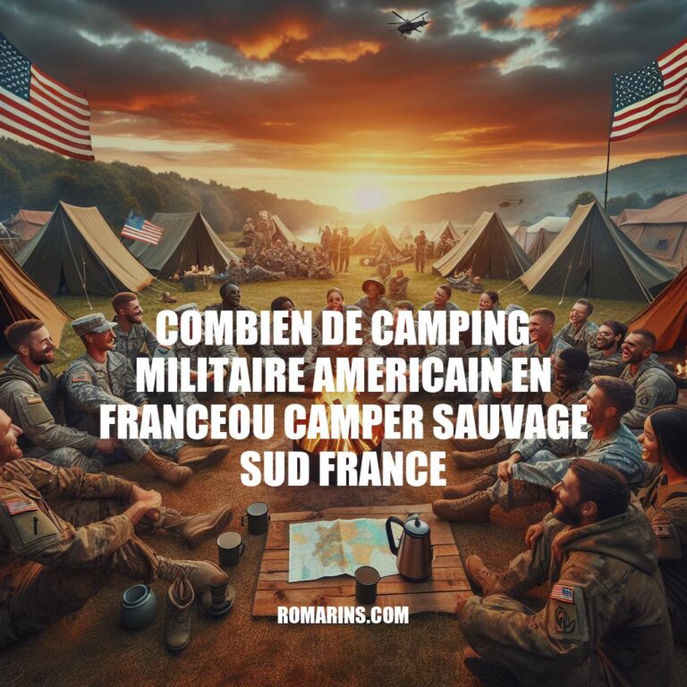 Camping Militaire Américain en France et Camping Sauvage dans le Sud de la France