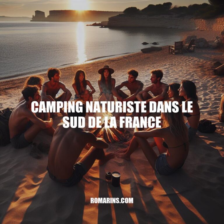Camping Naturiste dans le Sud de la France: Guide Complet