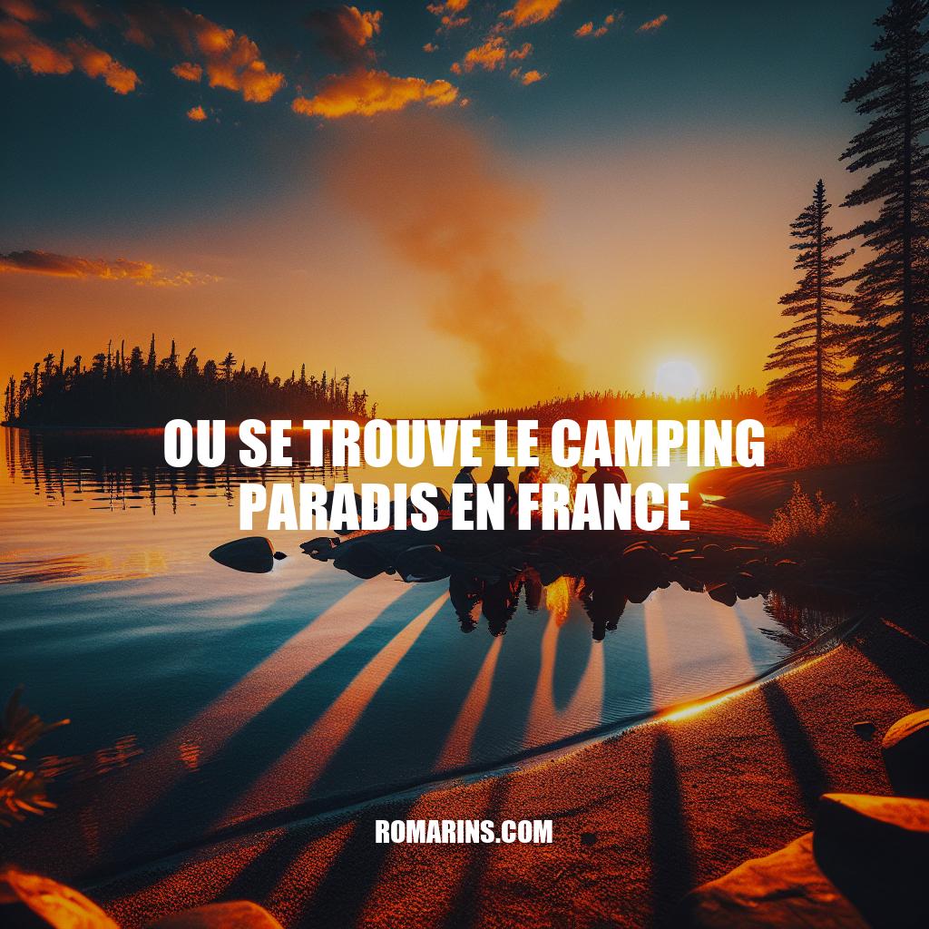 Camping Paradis: Le joyau des campings en France