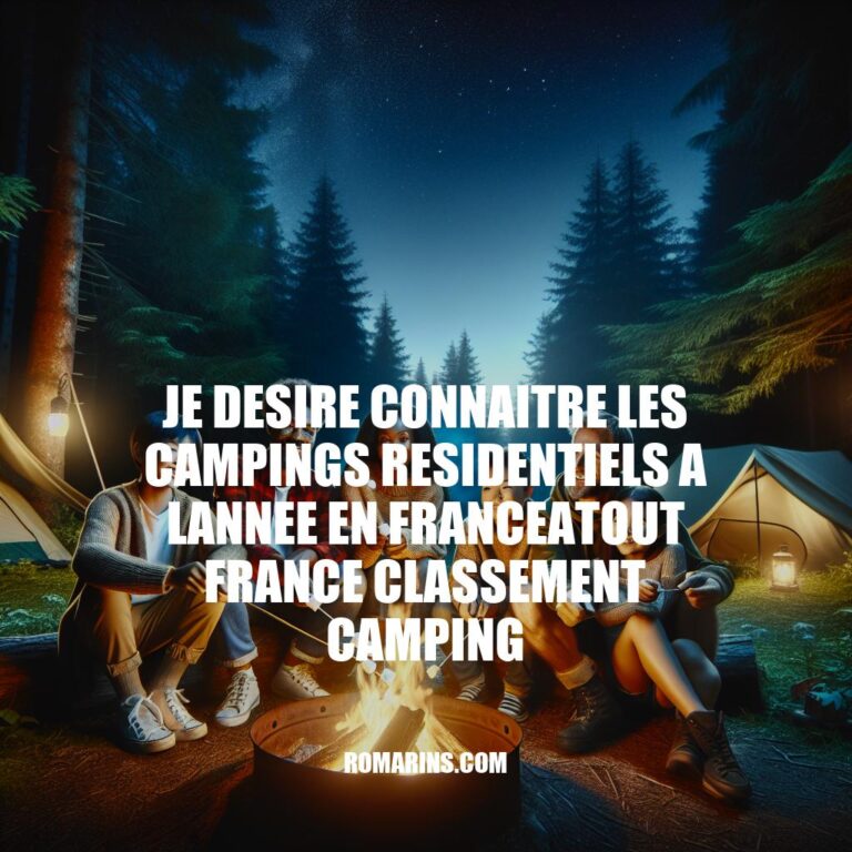 Camping Résidentiel Atout France : Guide Complet