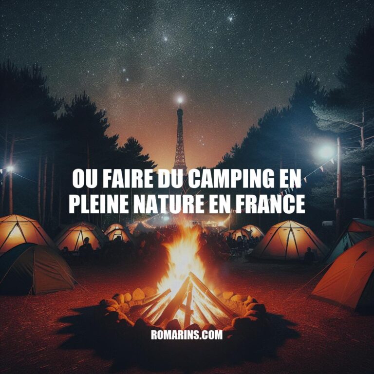 Camping Sauvage en France: Guide Complet
