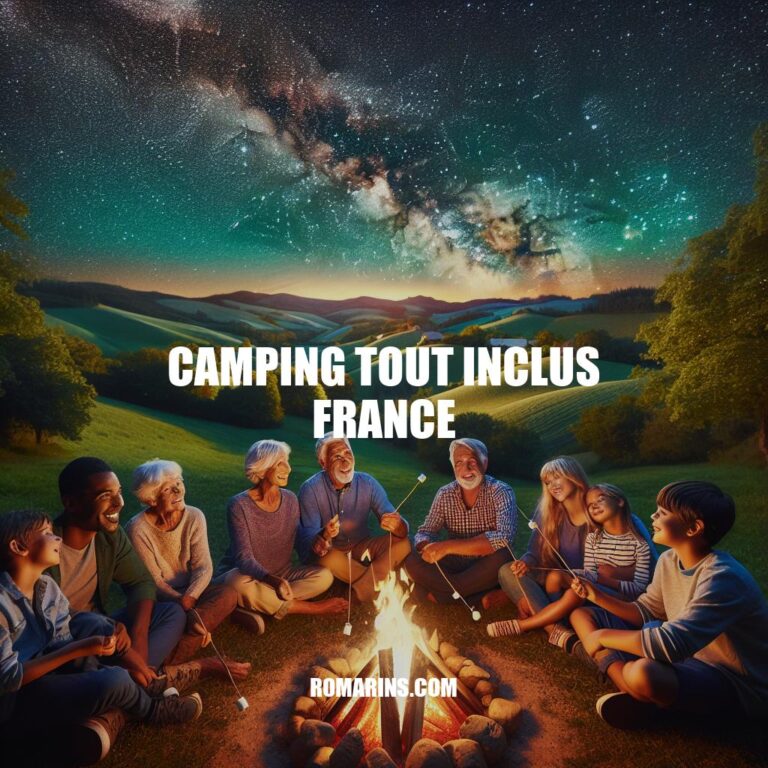 Camping Tout Compris en France: Guide Complet