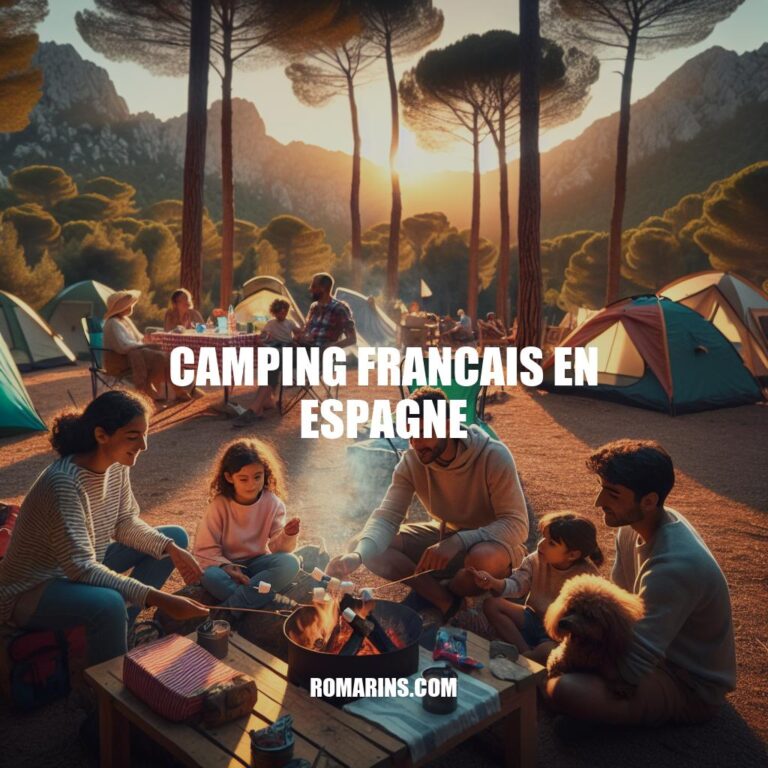 Camping en Espagne: Guide pour les Campeurs Français