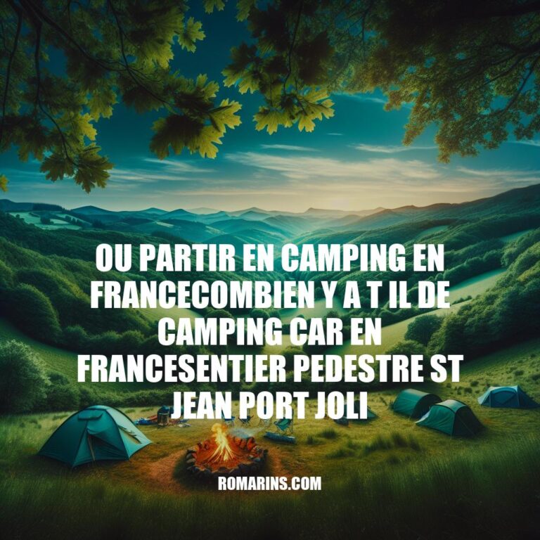 Camping en France: Guide complet pour une aventure nature