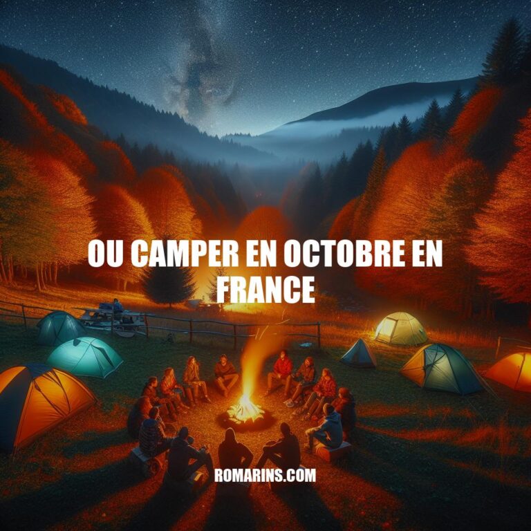 Camping en Octobre en France: Tous les Conseils