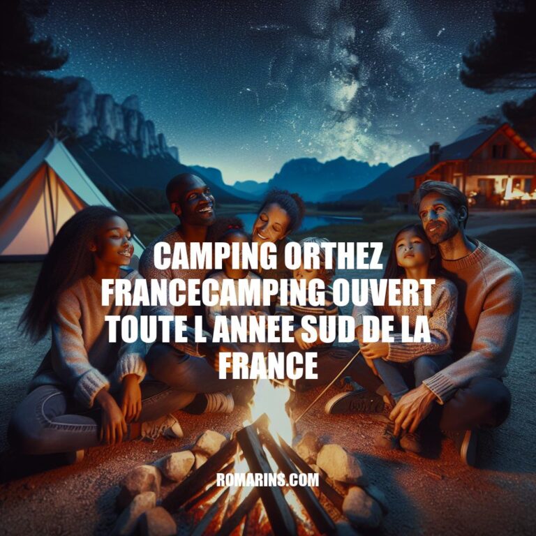 Camping toute l'année à Orthez, Sud de la France : Découvrez le Paradis du Camping