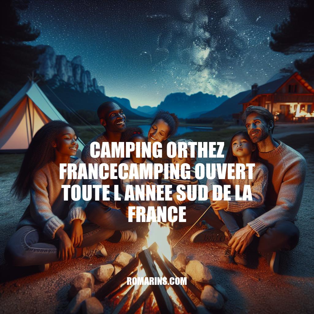 Camping toute l'année à Orthez, Sud de la France : Découvrez le Paradis du Camping