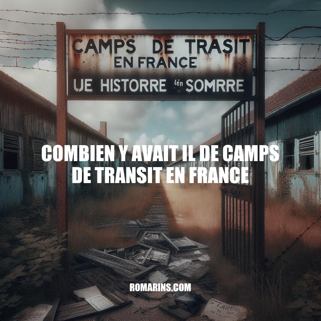 Camps de Transit en France: Une Histoire Sombre