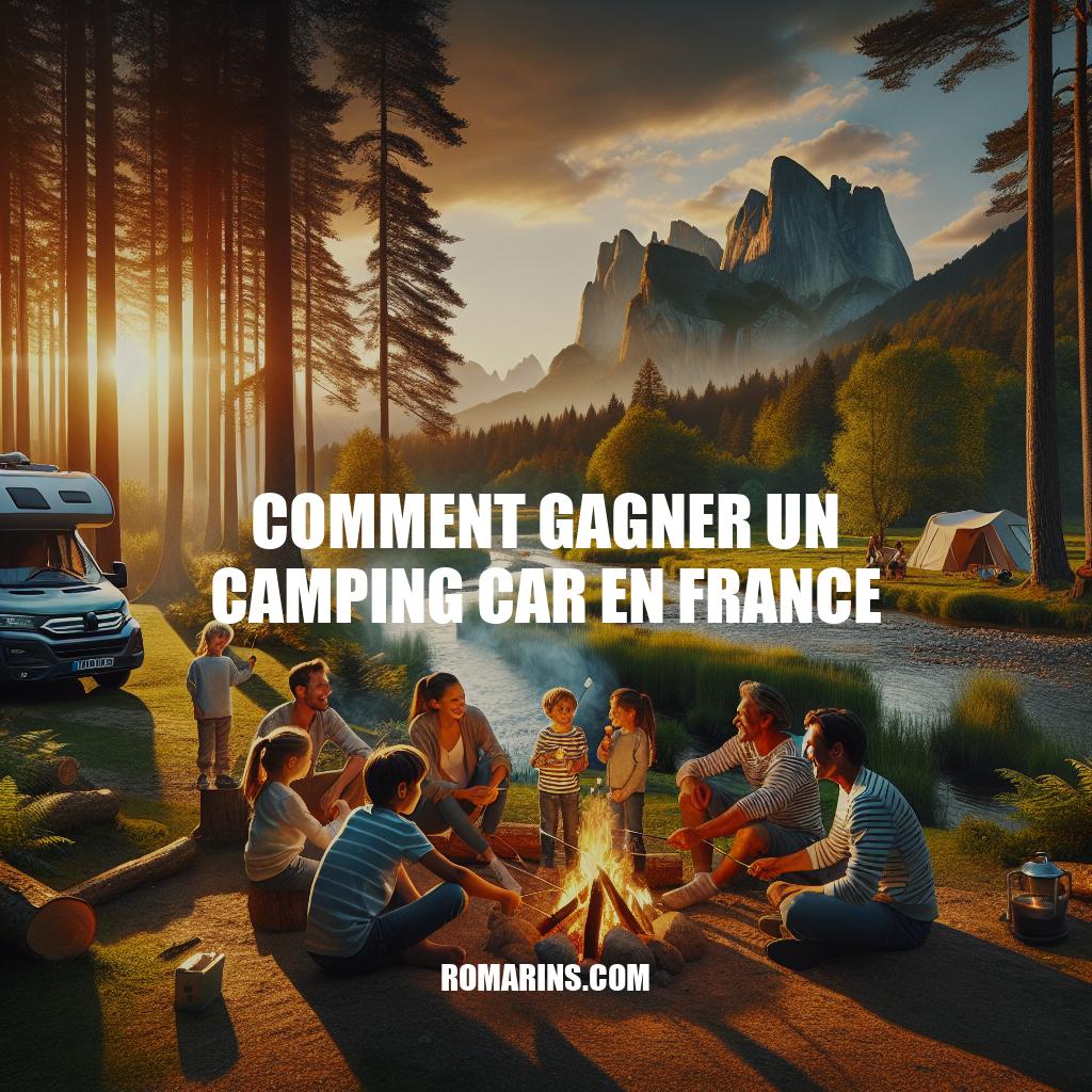 Gagner un camping-car en France : astuces et success stories