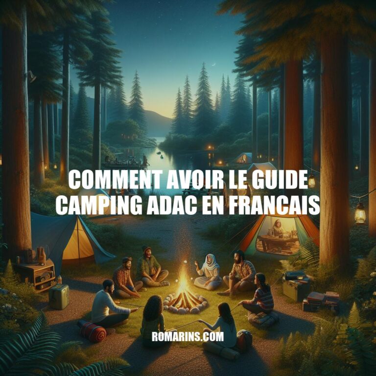 Guide Camping ADAC en Français : Comment l'Obtenir et Pourquoi C'est Important