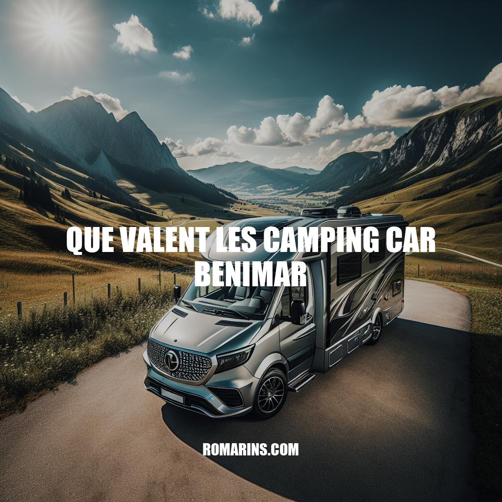 Guide complet des camping-cars Benimar