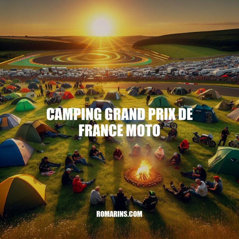 Guide complet du Camping Grand Prix De France Moto