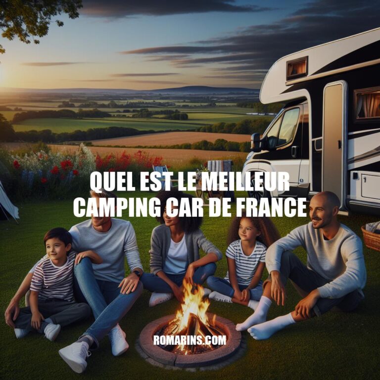 Guide complet pour choisir le meilleur camping-car en France