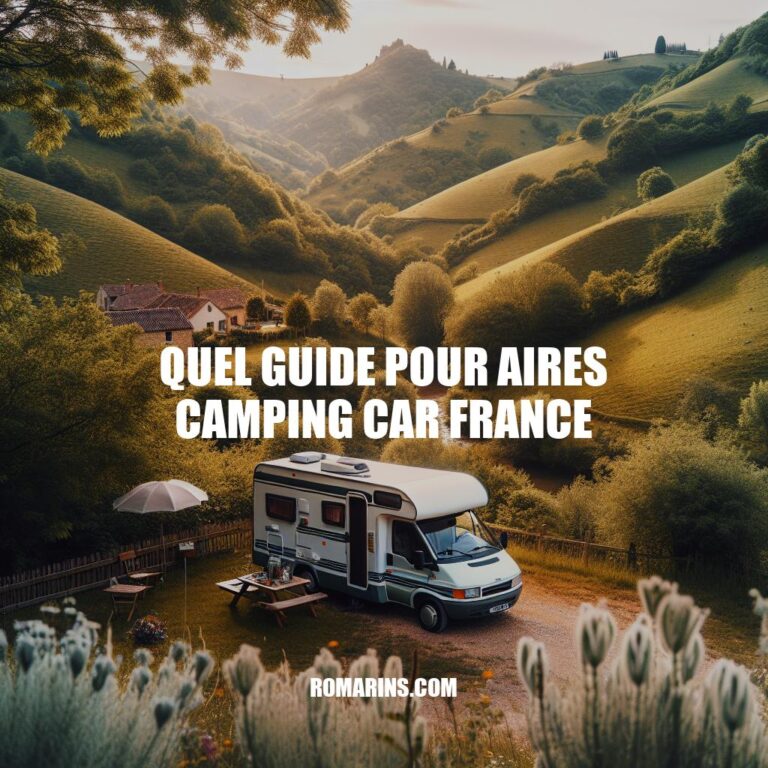 Guide des Aires de Camping-Car en France : Trouvez Votre Prochain Paradis