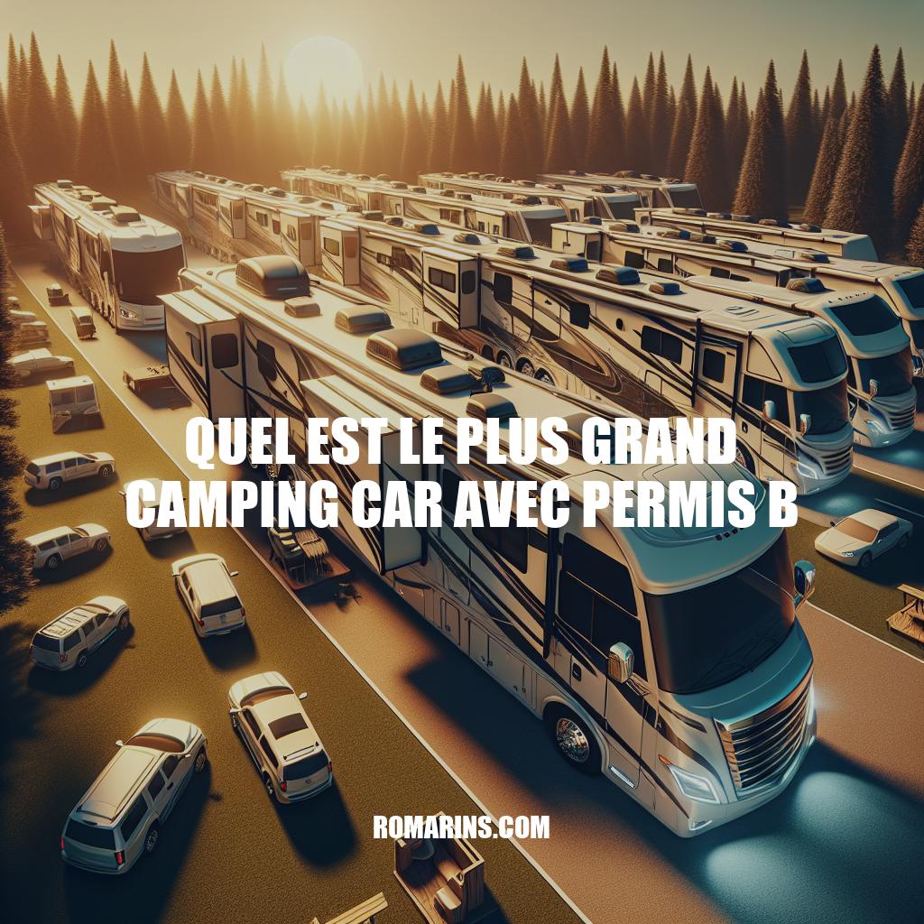 Guide des plus grands camping-cars conduisibles avec permis B