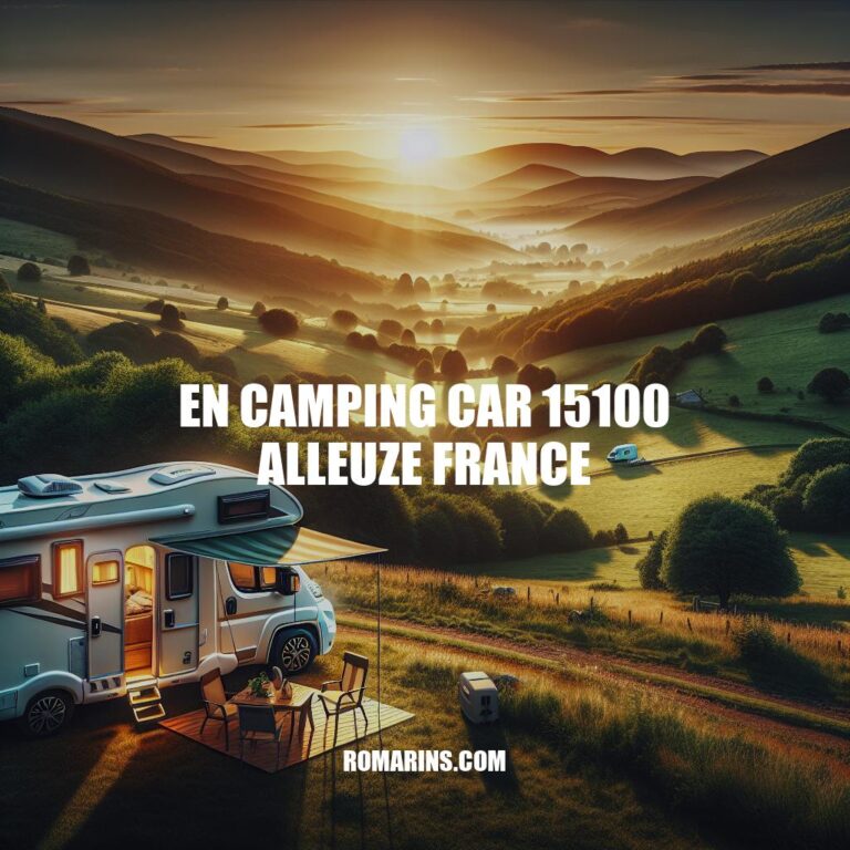 Guide du camping-car à Alleuze : Découvrez le joyau caché de l'Auvergne