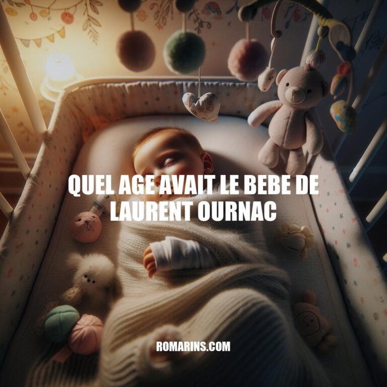 L'âge du bébé de Laurent Ournac : Actualités et Réactions