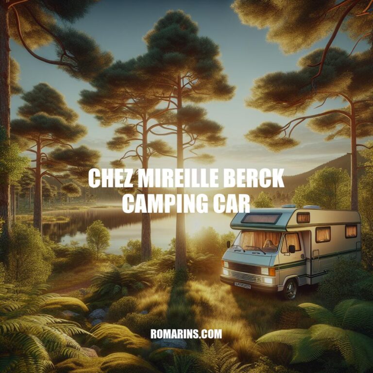Le Camping Car Chez Mireille Berck : Découvrez une Oasis de Vacances