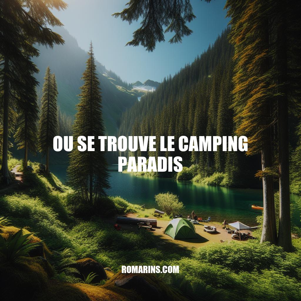 Le Camping Paradis: Votre Oasis de Vacances