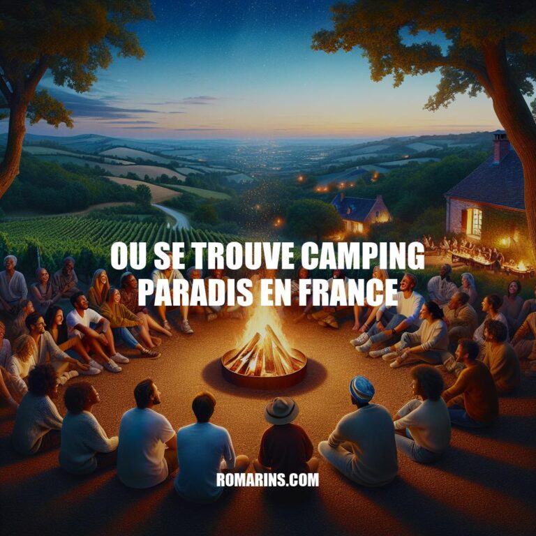 Le Camping Paradis en France : Un Véritable Petit Coin de Paradis