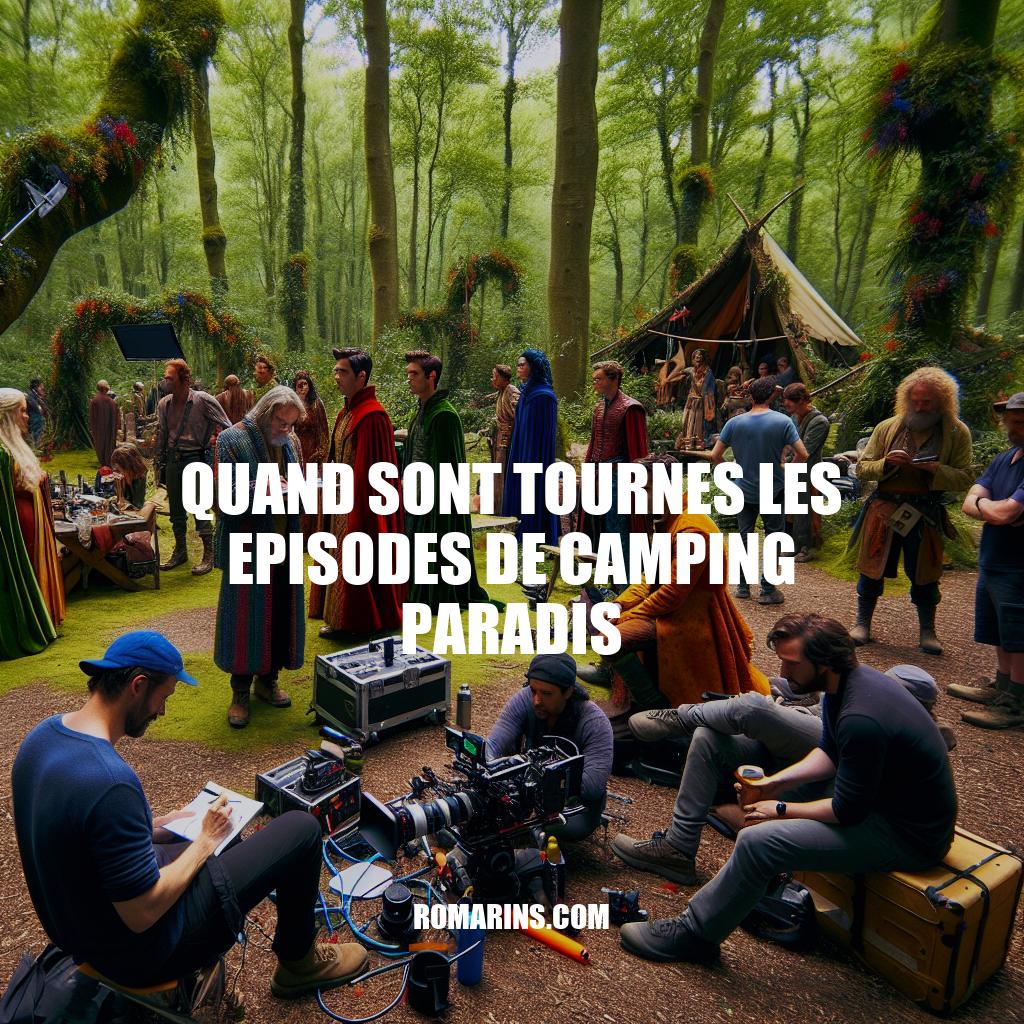 Les Coulisses du Tournage de Camping Paradis