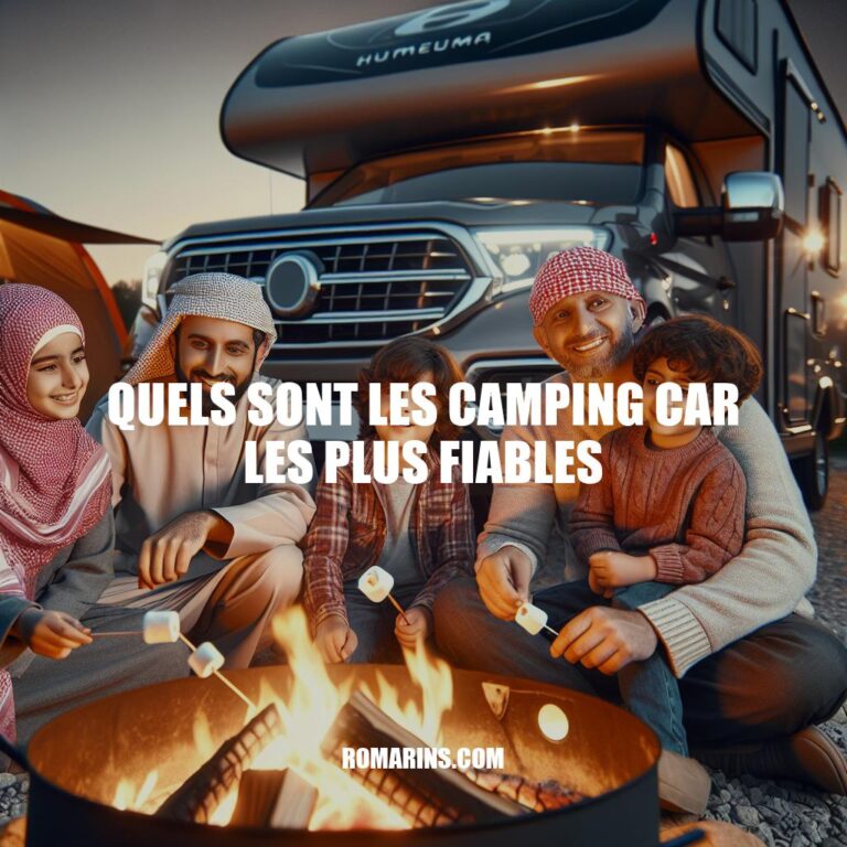 Les Meilleurs Camping-cars les Plus Fiables : Guide Complet