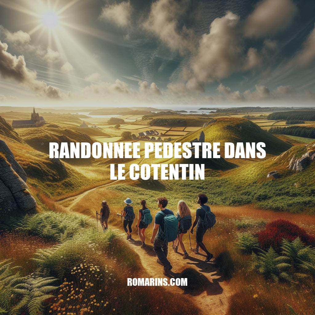 Randonnée pédestre dans le Cotentin: Paysages et itinéraires.