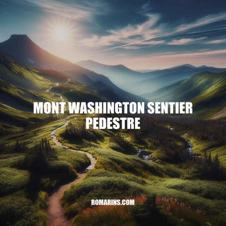 Randonnée sur le Mont Washington : Découvrez le Sentier Pédestre Incontournable