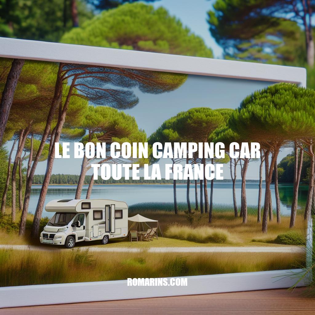 Trouvez Votre Camping Car Idéal avec Le Bon Coin en France