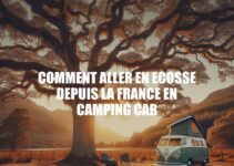 Voyage en camping-car de France en Ecosse: Guide complet et astuces