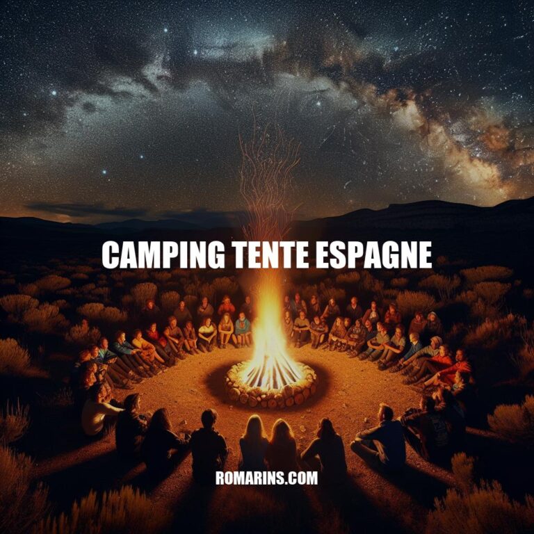 Camping Tente Espagne: Guide et Sites Recommandés
