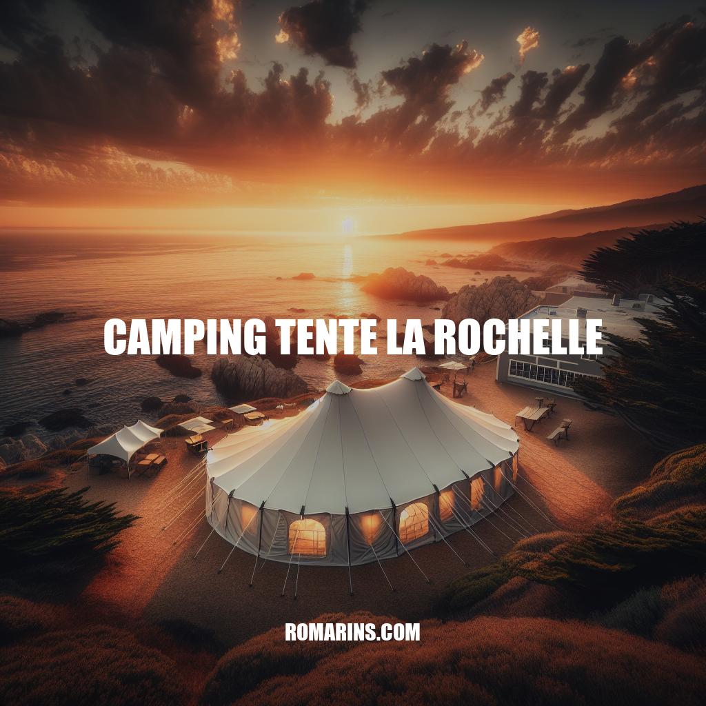Guide Camping Tente La Rochelle
